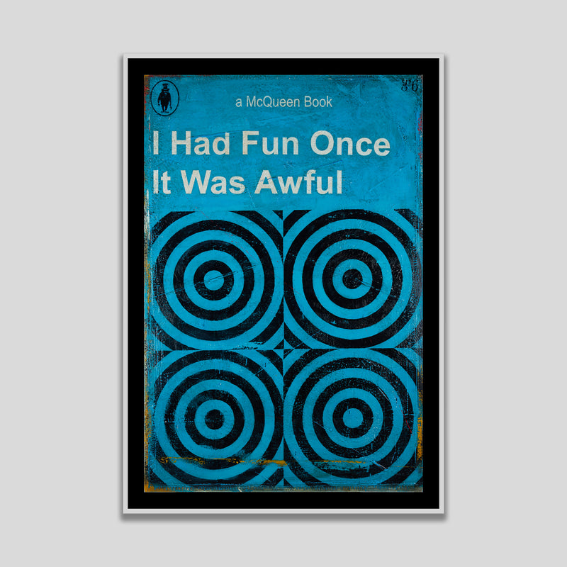 I Had Fun Once It Was Awful