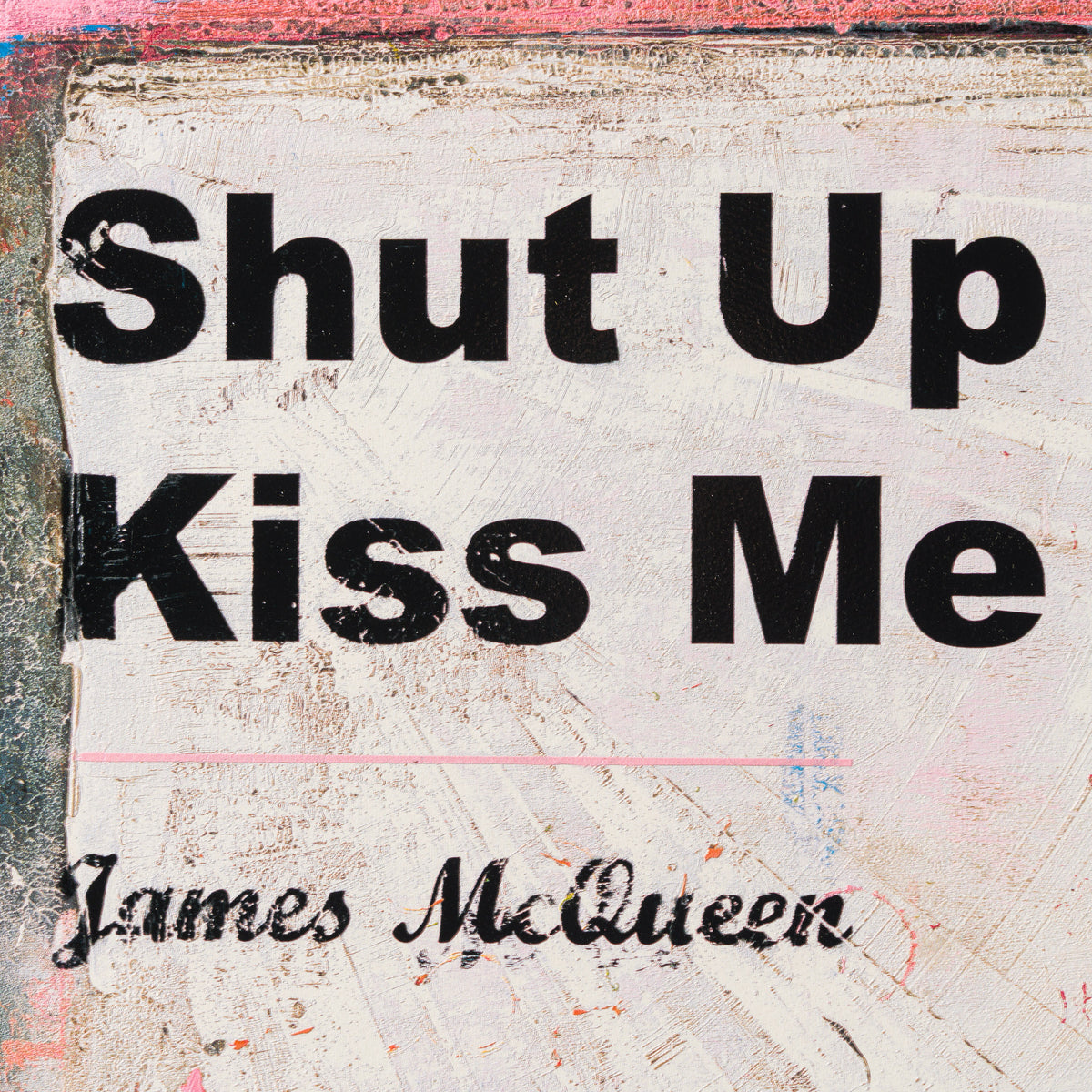 Shut Up and Kiss Me | Pink