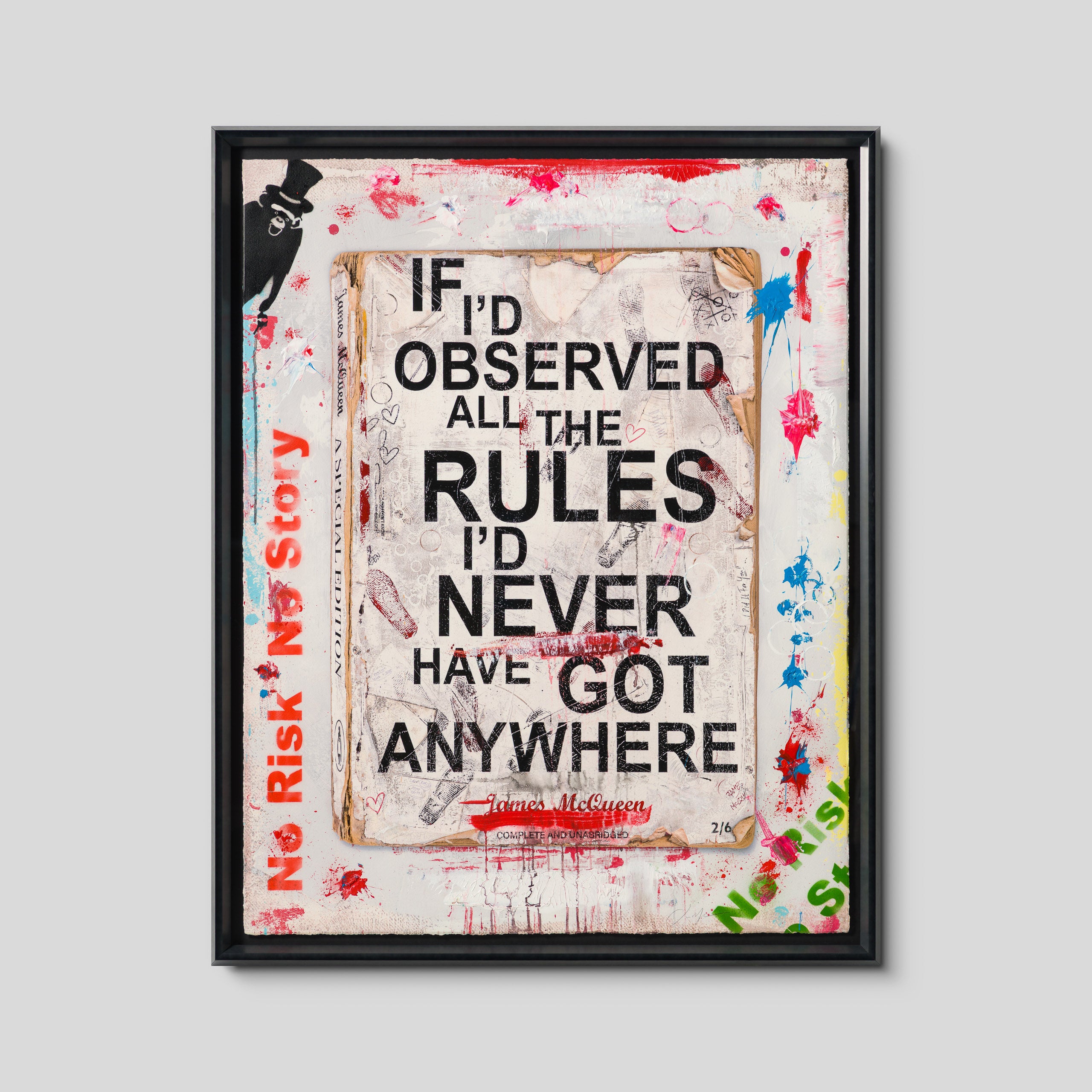 If I'd Observed All The Rules I'd Never Have Got Anywhere | Unique 16