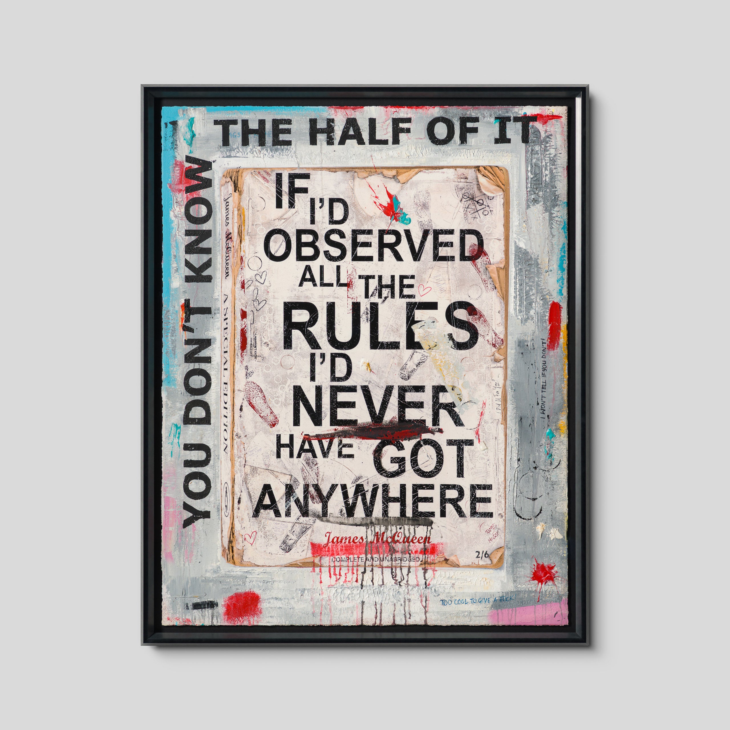 If I'd Observed All The Rules I'd Never Have Got Anywhere | Unique 20