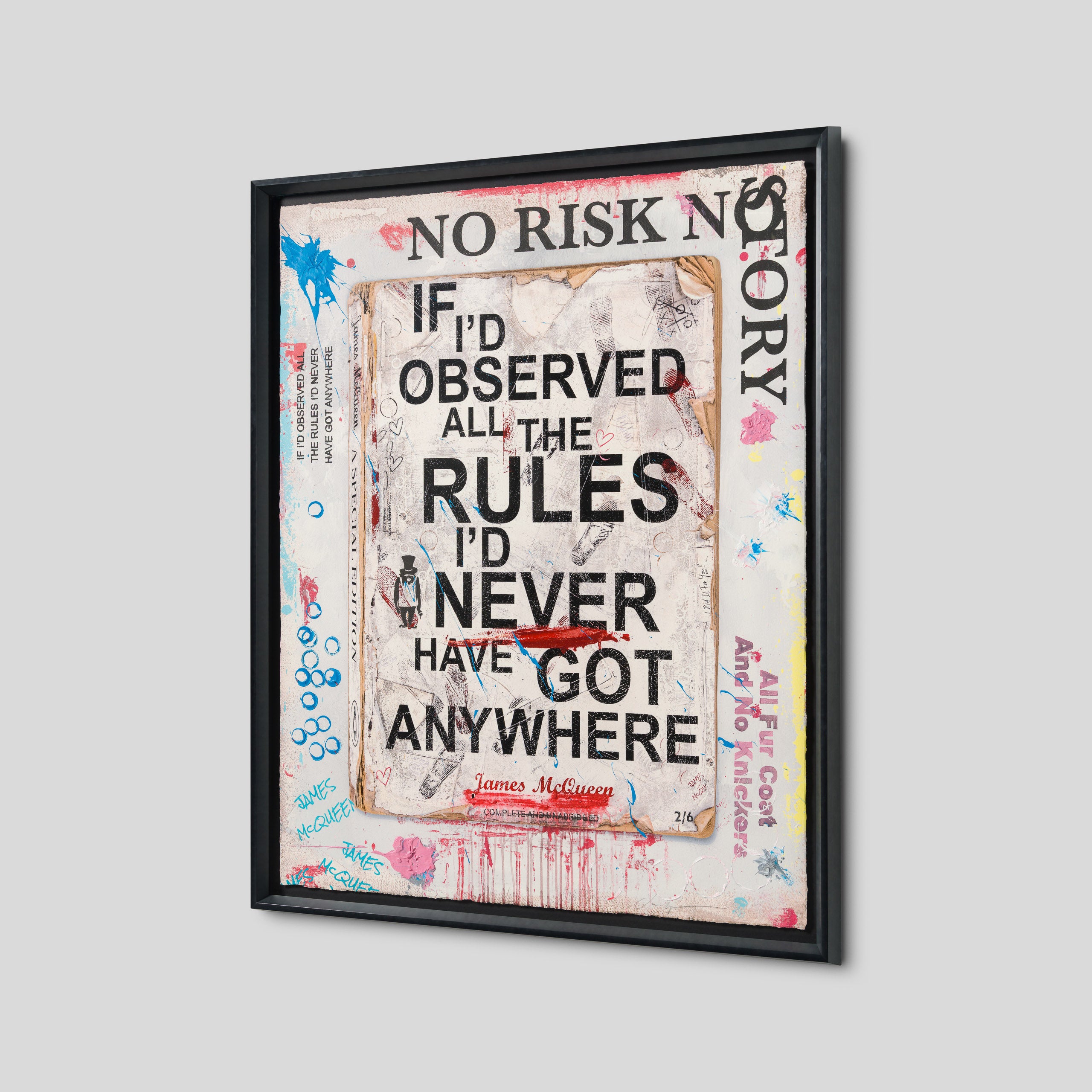 If I'd Observed All The Rules I'd Never Have Got Anywhere | Unique 33