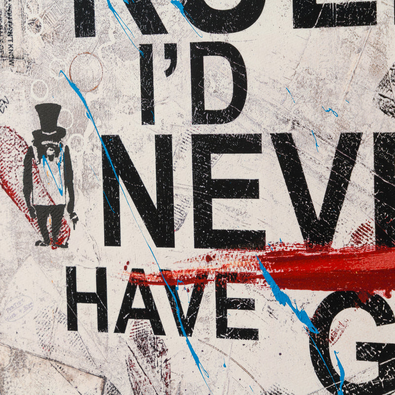 If I'd Observed All The Rules I'd Never Have Got Anywhere | Unique 33