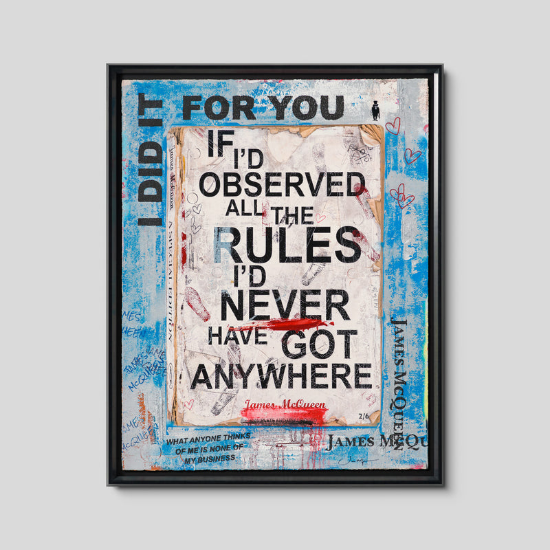 If I'd Observed All The Rules I'd Never Have Got Anywhere | Unique 36