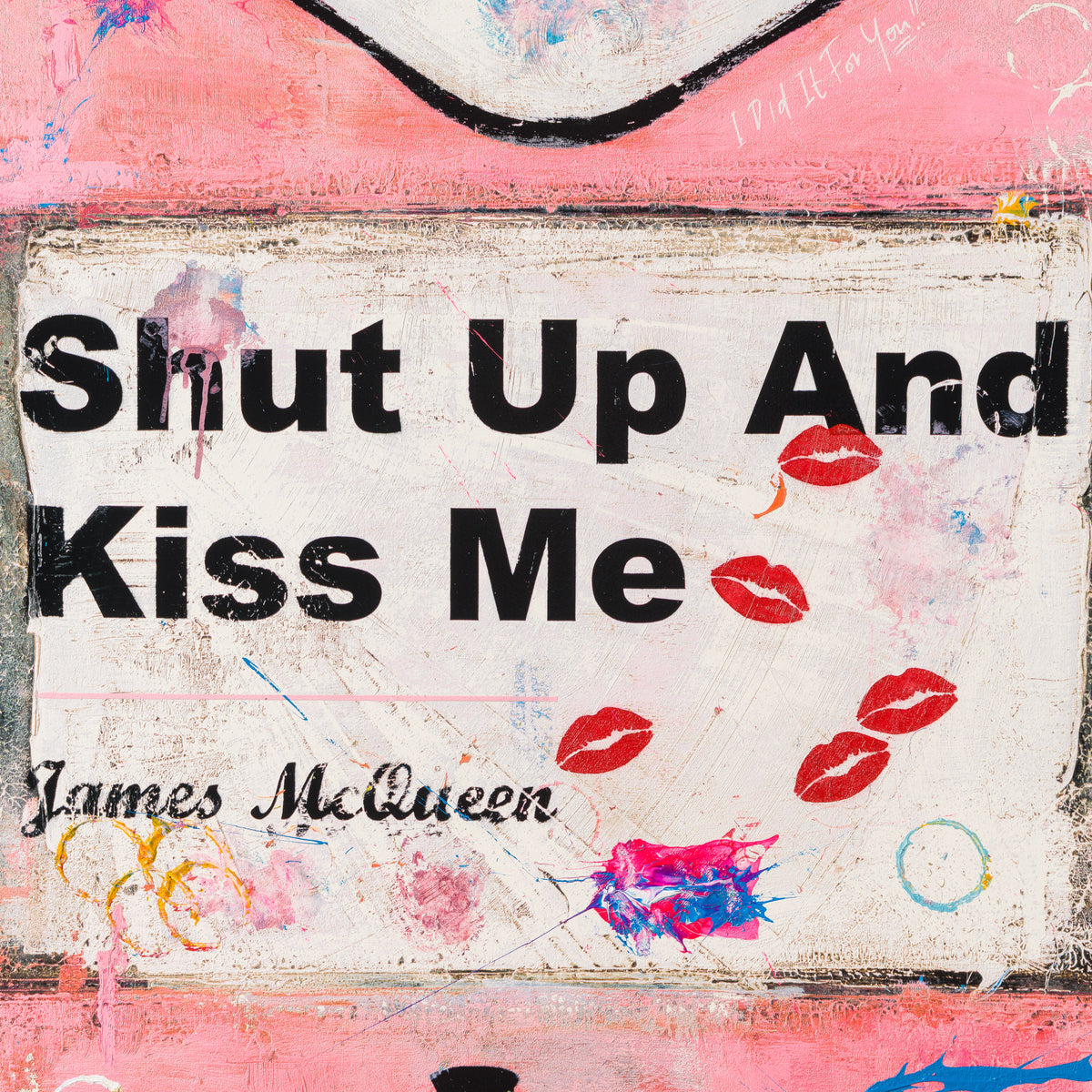 Shut Up and Kiss Me | Pink | Unique 2