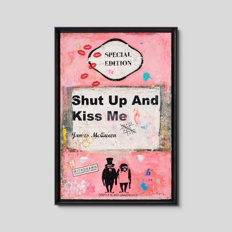 Shut Up and Kiss Me | Pink | Unique 8