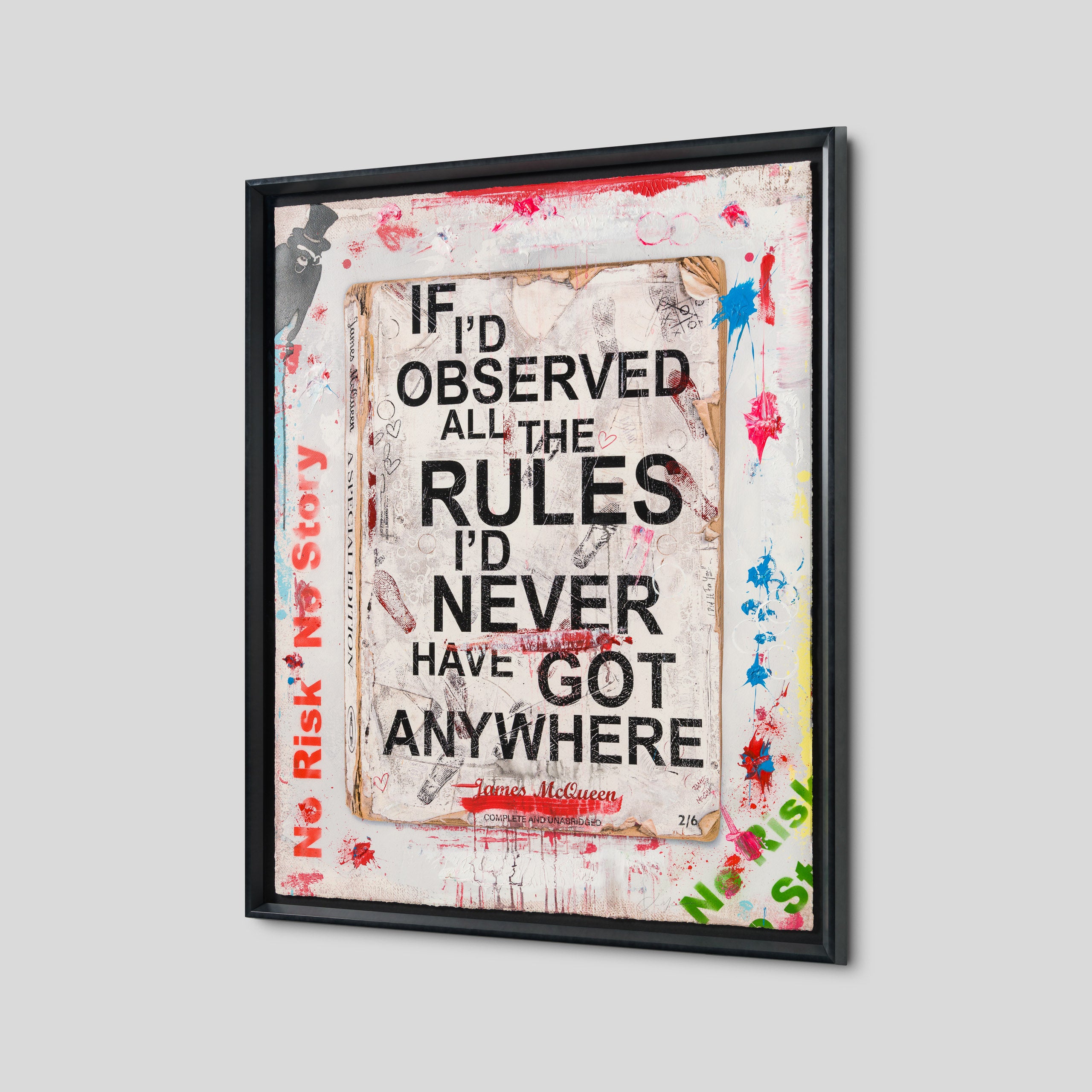 If I'd Observed All The Rules I'd Never Have Got Anywhere | Unique 16