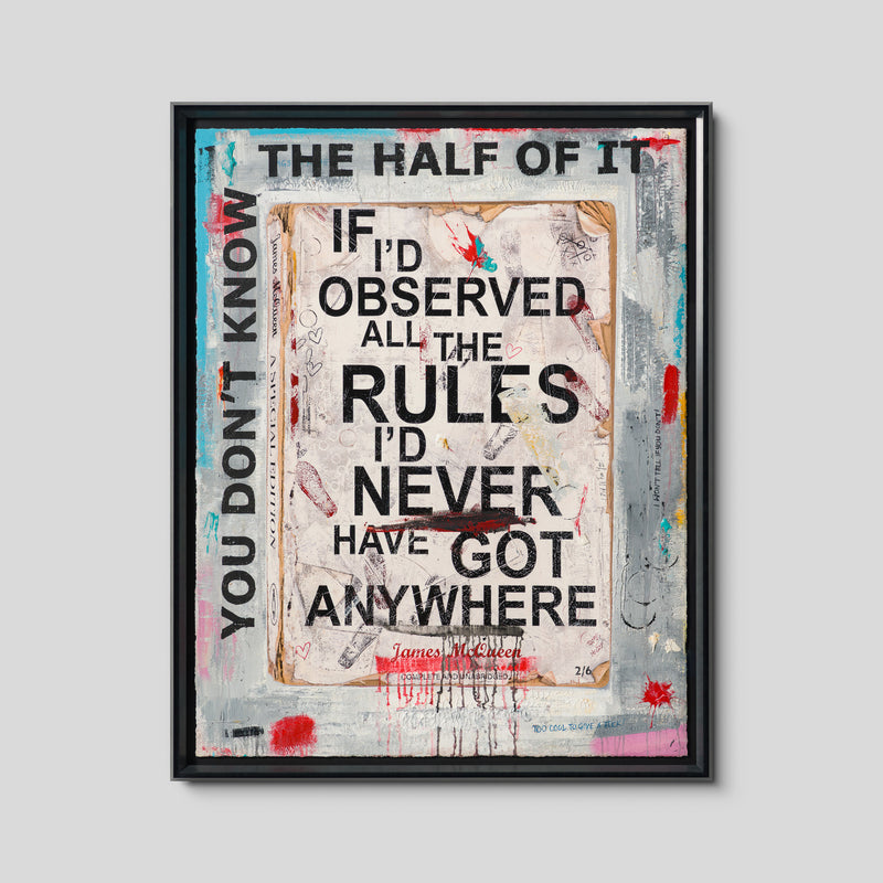 If I'd Observed All The Rules I'd Never Have Got Anywhere | Unique 20