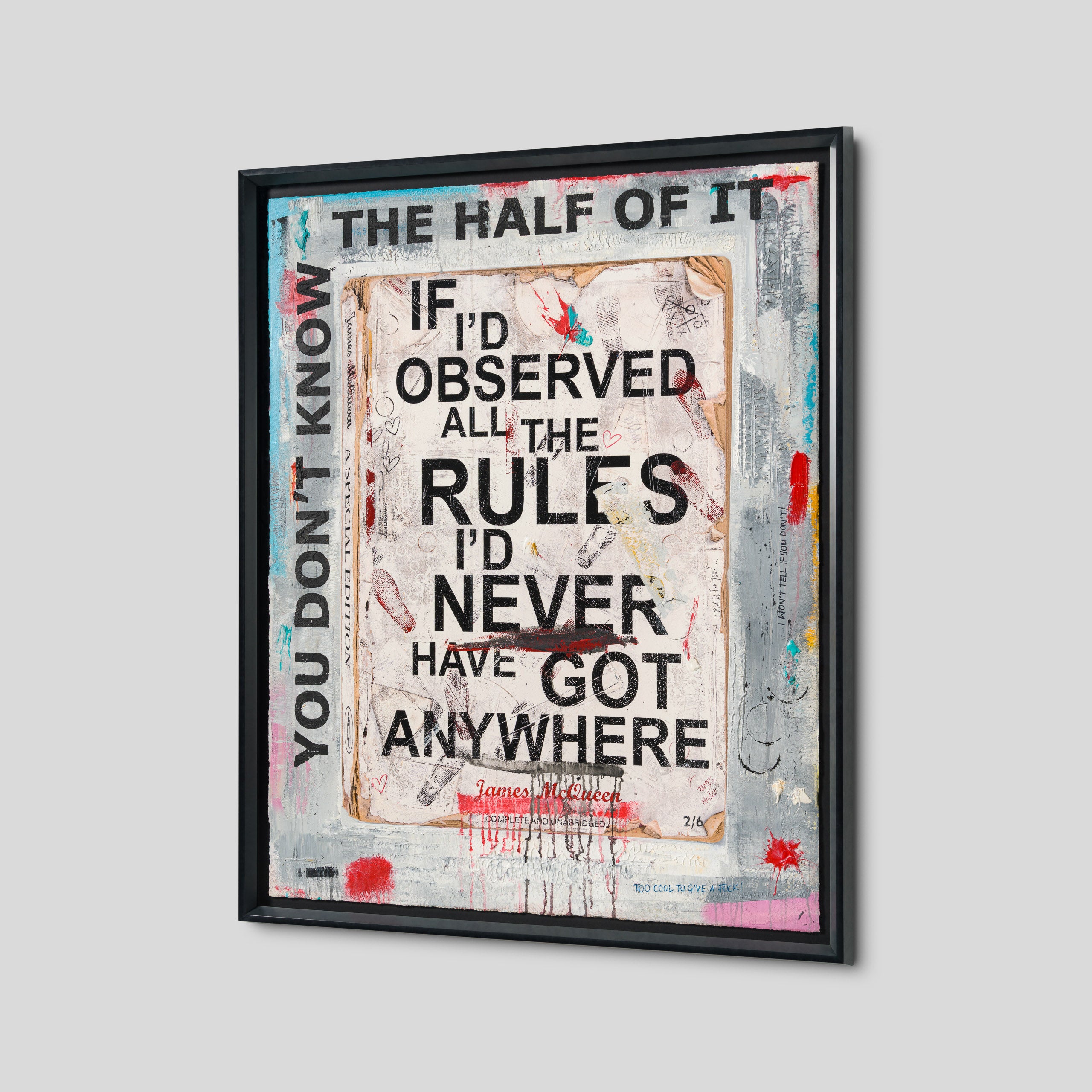 If I'd Observed All The Rules I'd Never Have Got Anywhere | Unique 20