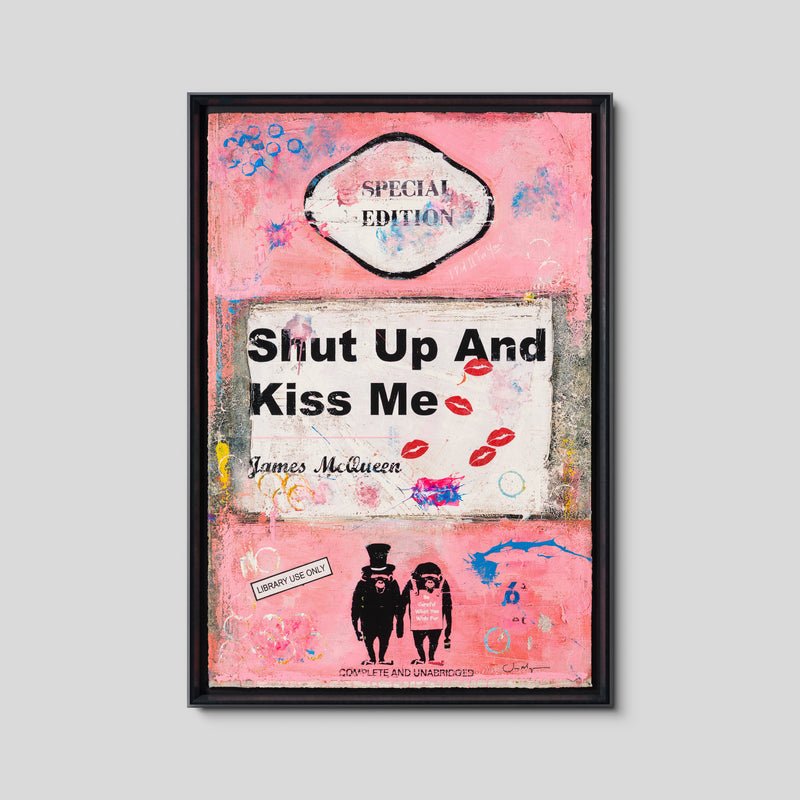 Shut Up and Kiss Me | Pink | Unique 2