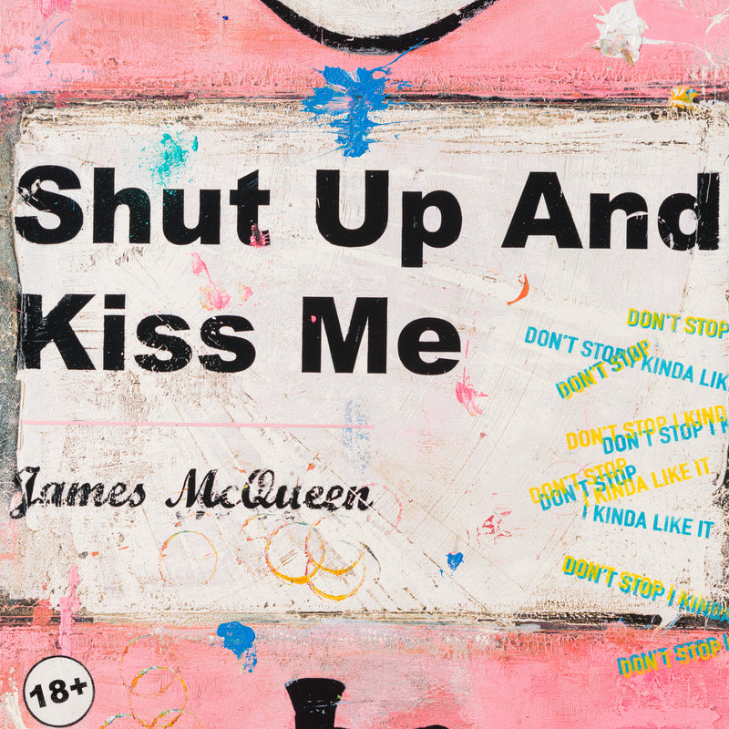 Shut Up and Kiss Me | Pink | Unique 4