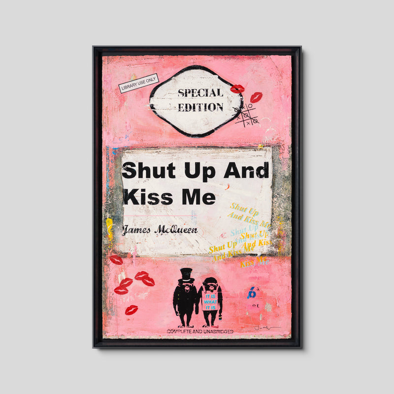 Shut Up and Kiss Me | Pink | Unique 9
